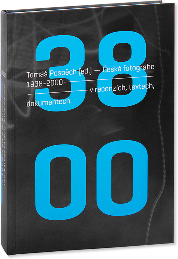 Tomáš Pospěch Česká fotografie 1938–2000: v recenzích, textech, dokumentech obálka knihy