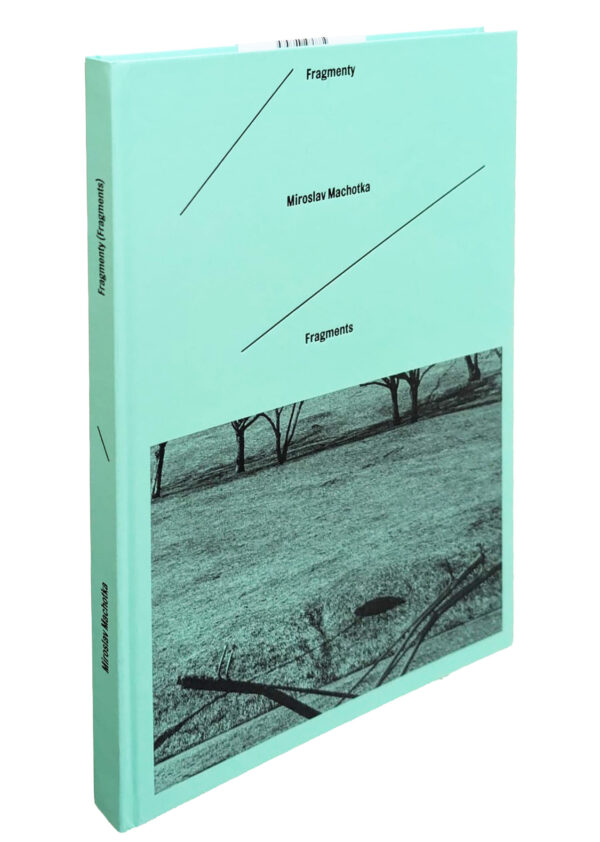 Miroslav Machotka: Fragmenty / Fragments