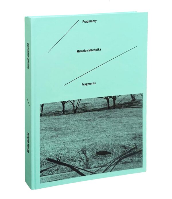 Miroslav Machotka: Fragmenty / Fragments